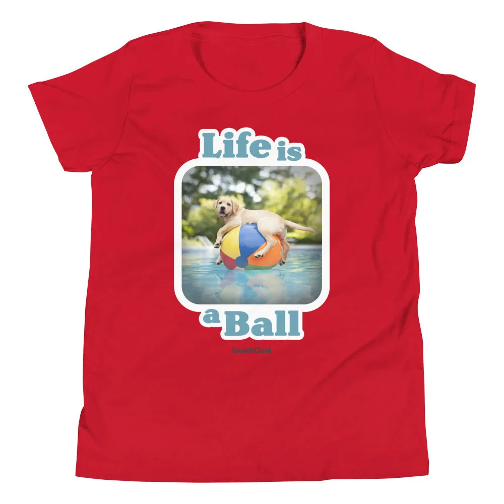 KIDS "Life is a Ball" Shirt - Fun Puppy Dog Lover T-Shirt for Boy, Girl, Toddler