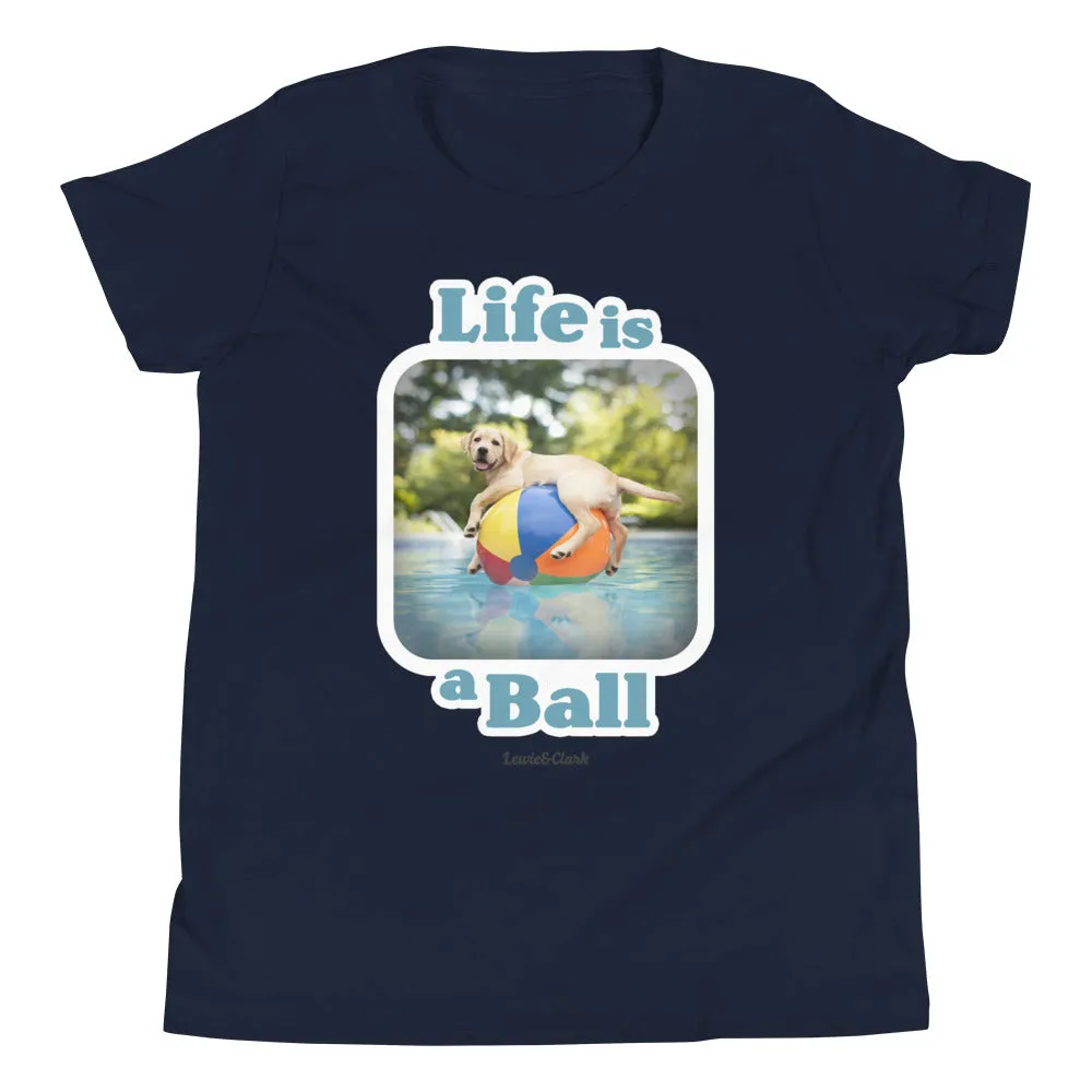 KIDS "Life is a Ball" Shirt - Fun Puppy Dog Lover T-Shirt for Boy, Girl, Toddler