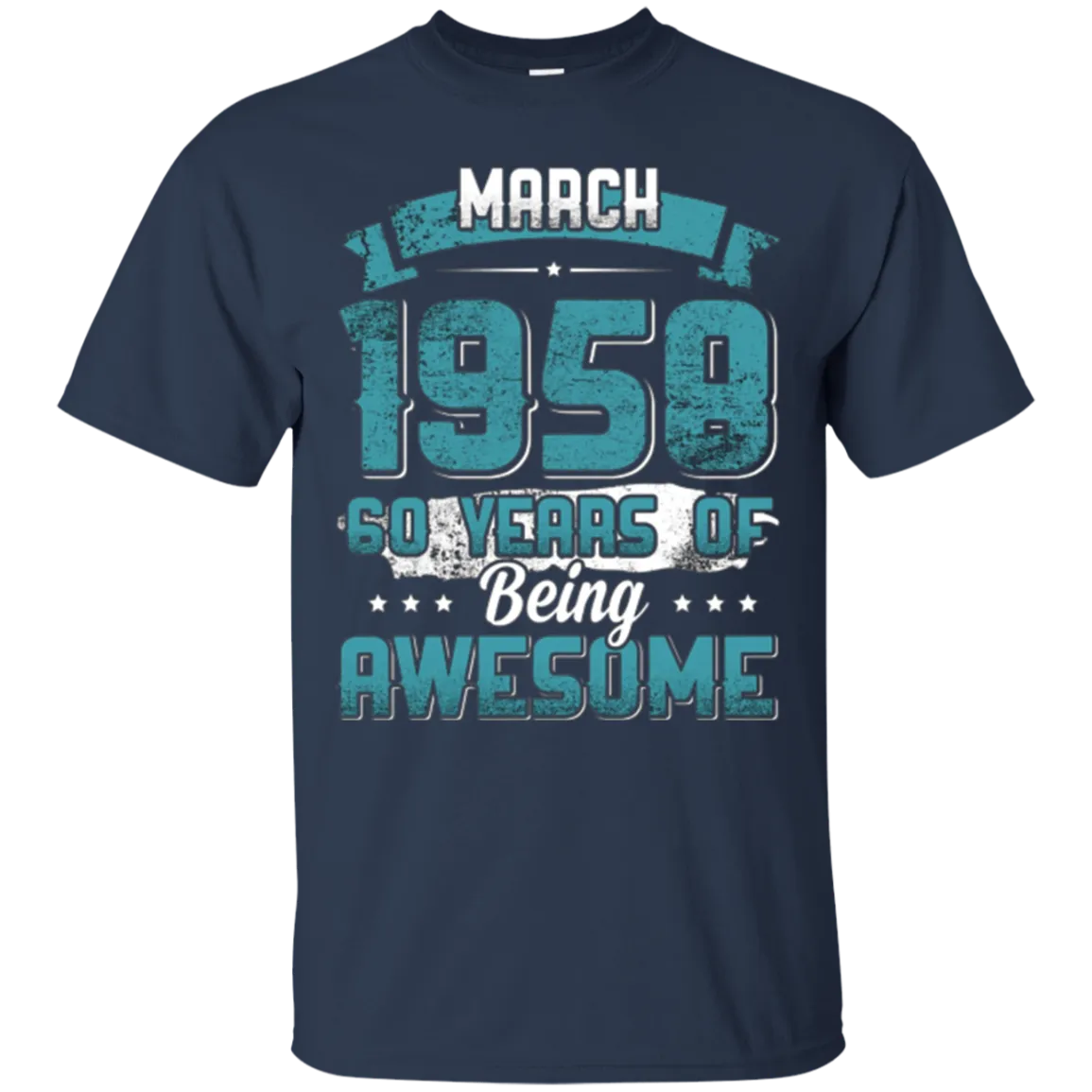 March 1958 Birthday 60 Years Of Being Awesome T-Shirt