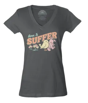 Women's Born to Suffer Vneck T-Shirt