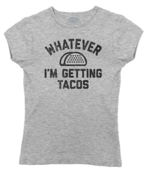 Women's Whatever I'm Getting Tacos T-Shirt